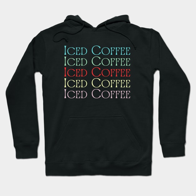 Colors Iced Coffee Hoodie by HobbyAndArt